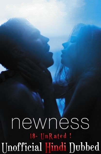 [18+] Newness (2017) Hindi (Unofficial Dubbed) WEBRip download full movie